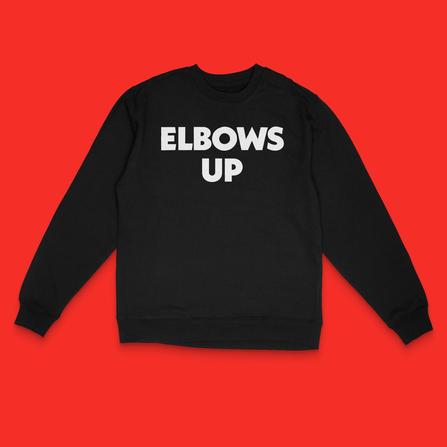 "Elbows Up" large text in white on black Canadian-made crewneck sweatshirt
