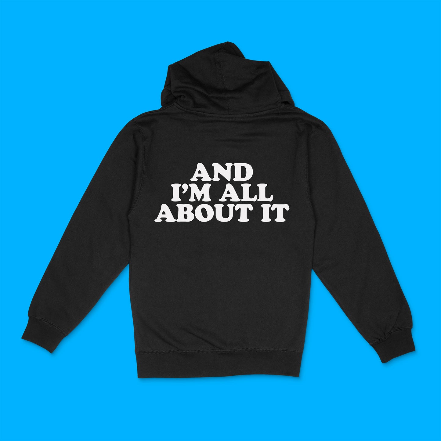 black unisex zip hoodie with custom sample text "and I'm all about it" in white matter, pop serif text style on full back of garment