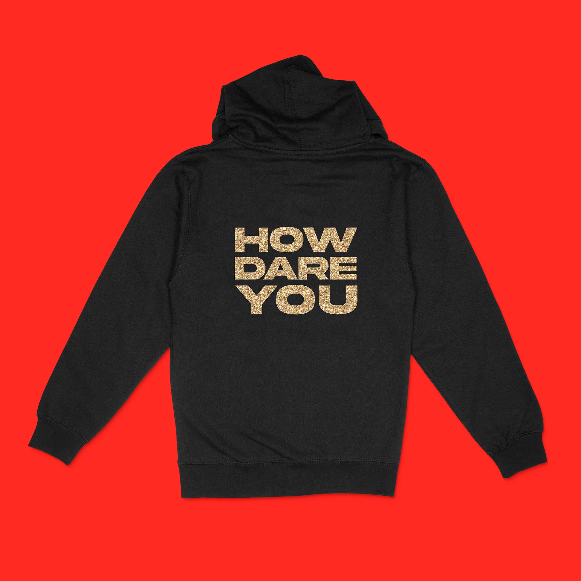 black unisex zip hoodie with custom sample text "How dare you" in gold glitter, wide text style across full back of garment
