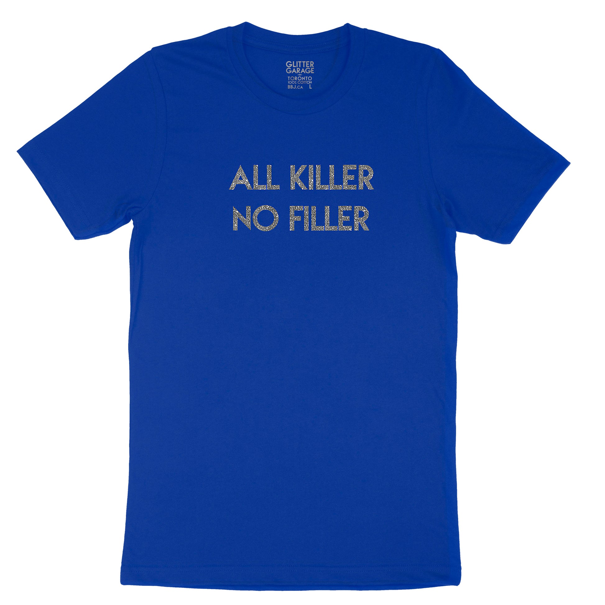 Custom text tee - All Killer No Filler - silver glitter - USE YOUR WORDS royal blue - unisex t-shirt by BBJ / Glitter Garage