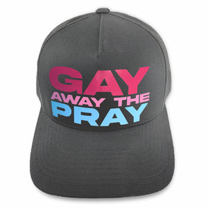 Gay Away The Pray ball cap - unisex charcoal snapback hat with hot pink, pale pink, baby blue text by BBJ / Glitter Garage