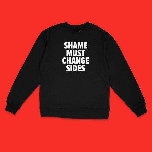 custom text "shame must change sides"  in white on black unisex crewneck sweatshirt