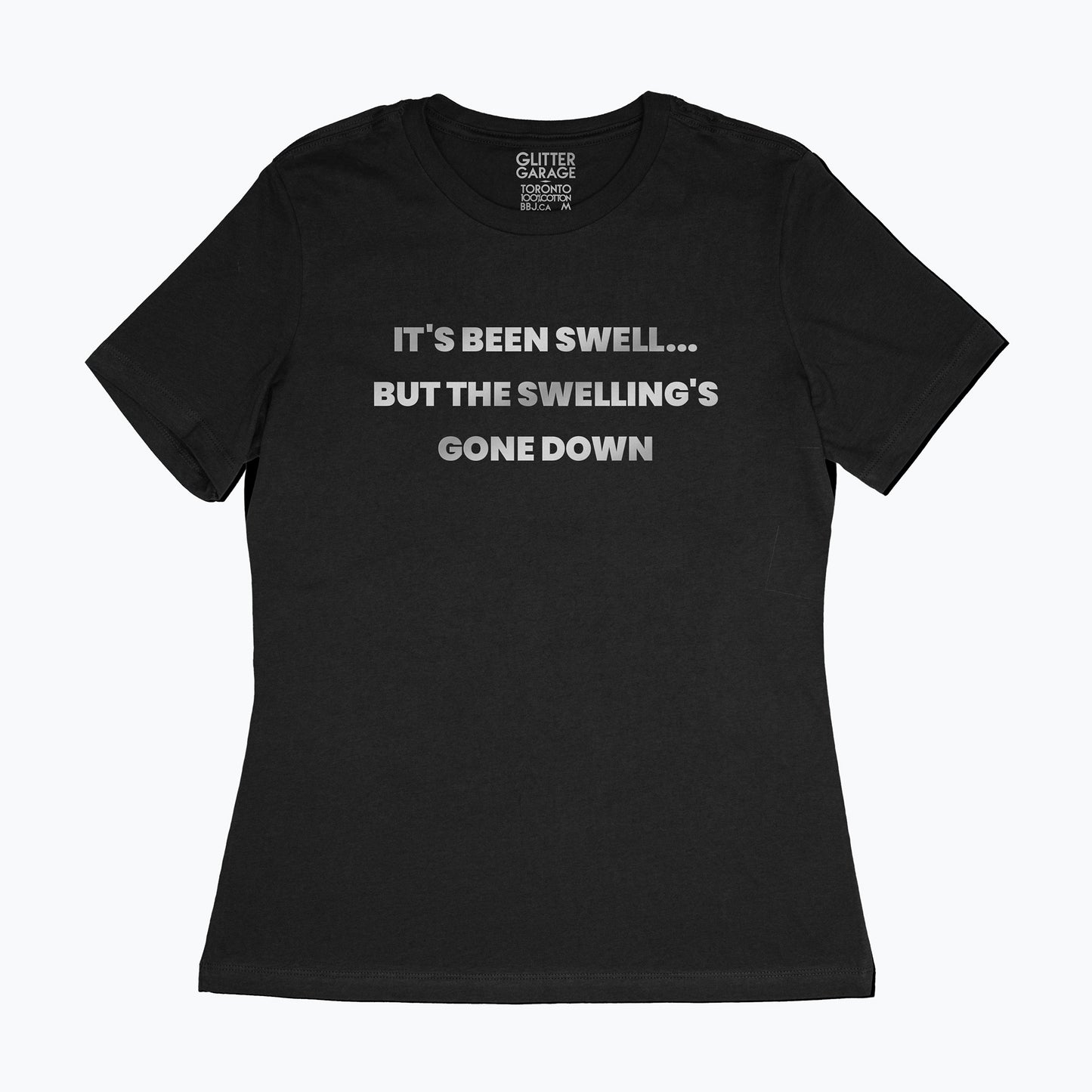 Custom text tee - with "it's been swell... but the swelling's gone down" in silver chrome text - USE YOUR WORDS - Black women's relaxed fit cotton t-shirt by BBJ / Glitter Garage
