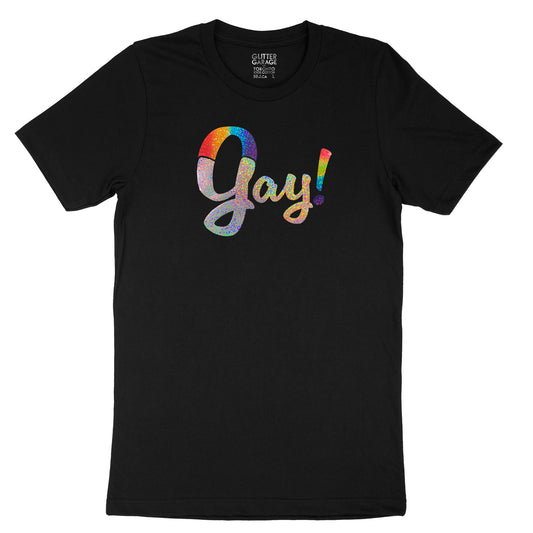 Yay Gay! holographic rainbow and silver on black unisex t-shirt - by BBJ / Glitter Garage