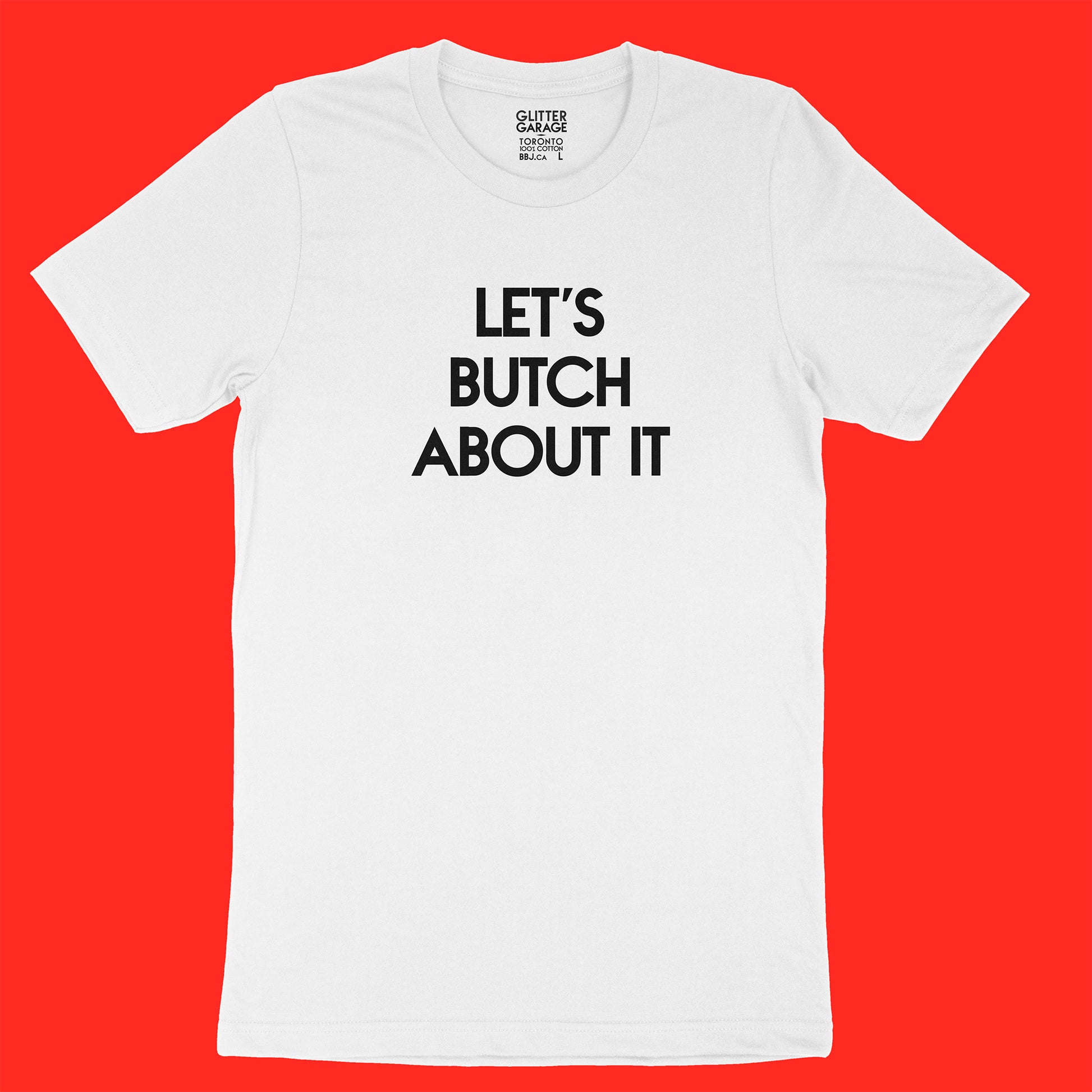 Custom text tee - Let's Butch About It - black matte - USE YOUR WORDS white unisex t-shirt by BBJ / Glitter Garage