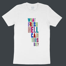 Load image into Gallery viewer, White unisex tee shirt with multicolour metallic text &quot;what fresh hell can this be?&quot; by BBJ / Glitter Garage
