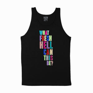 Black unisex tank shirt with multicolour metallic text "what fresh hell can this be?" by BBJ / Glitter Garage