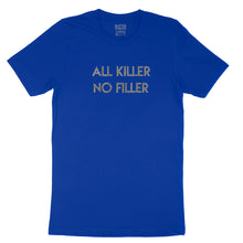 Load image into Gallery viewer, Custom text tee - All Killer No Filler - silver glitter - USE YOUR WORDS royal blue - unisex t-shirt by BBJ / Glitter Garage
