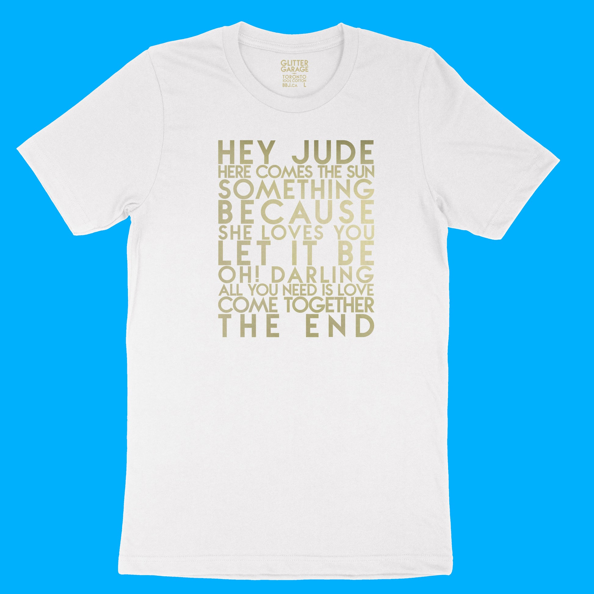 Beatles songs YourTen custom sample - gold matte text on white unisex t-shirt -  by BBJ / Glitter Garage