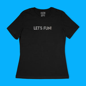 Custom text tee sample - "LET"S FUN!" in silver glitter text - USE YOUR WORDS - black women's relaxed fit cotton t-shirt by BBJ / Glitter Garage