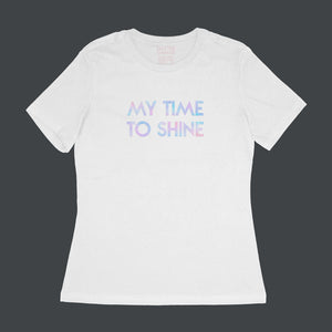 Custom text tee sample - "My Time To Shine" in holographic pearl text - USE YOUR WORDS - white women's relaxed fit cotton t-shirt by BBJ / Glitter Garage