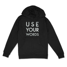 Load image into Gallery viewer, Custom text pullover hoodie - Use Your Words sample- silver matte on black unisex hooded sweatshirt bu BBJ
