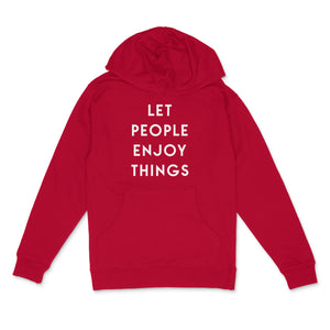 Custom text pullover hoodie - Let People Enjoy Things sample- white matte on red unisex hooded sweatshirt bu BBJ