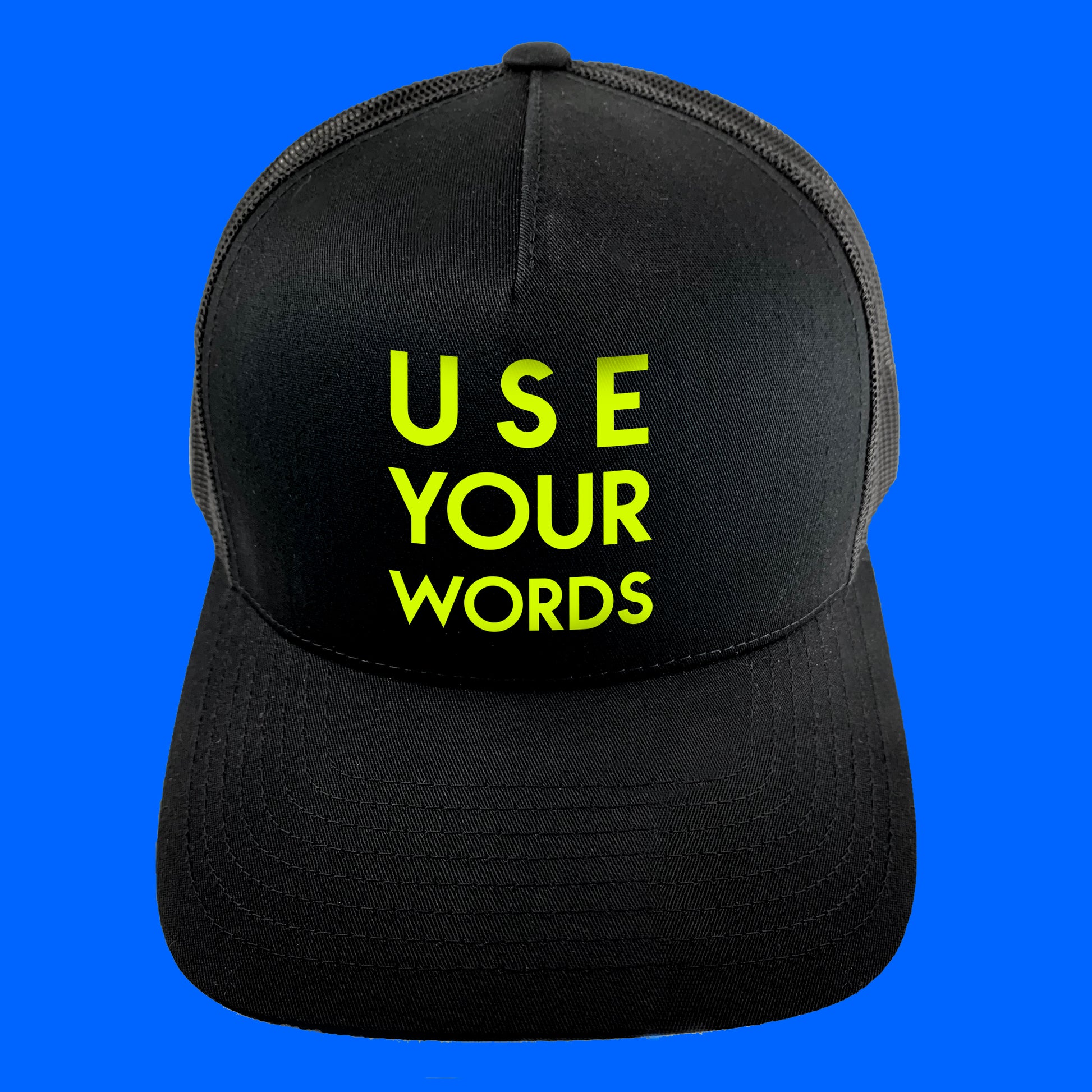 USE YOUR WORDS custom text snapback hat by Glitter Garage / BBJ - black cap with bold text in your message - sample with Use Your Words text in neon yellow matte