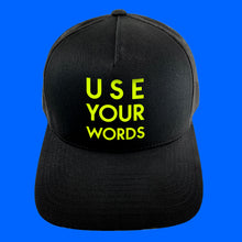 Load image into Gallery viewer, USE YOUR WORDS custom text snapback hat by Glitter Garage / BBJ - black cap with bold text in your message - sample with Use Your Words text in neon yellow matte
