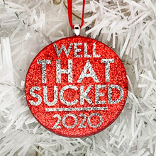 Load image into Gallery viewer, Well That Sucked Ornament - red and silver round handmade glass and glitter ornaments by BBJ
