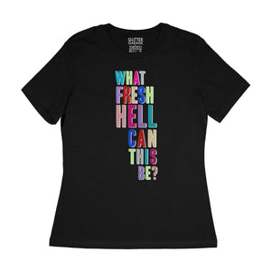 Black women's relaxed fit tee shirt with multicolour metallic text "what fresh hell can this be?" by BBJ / Glitter Garage