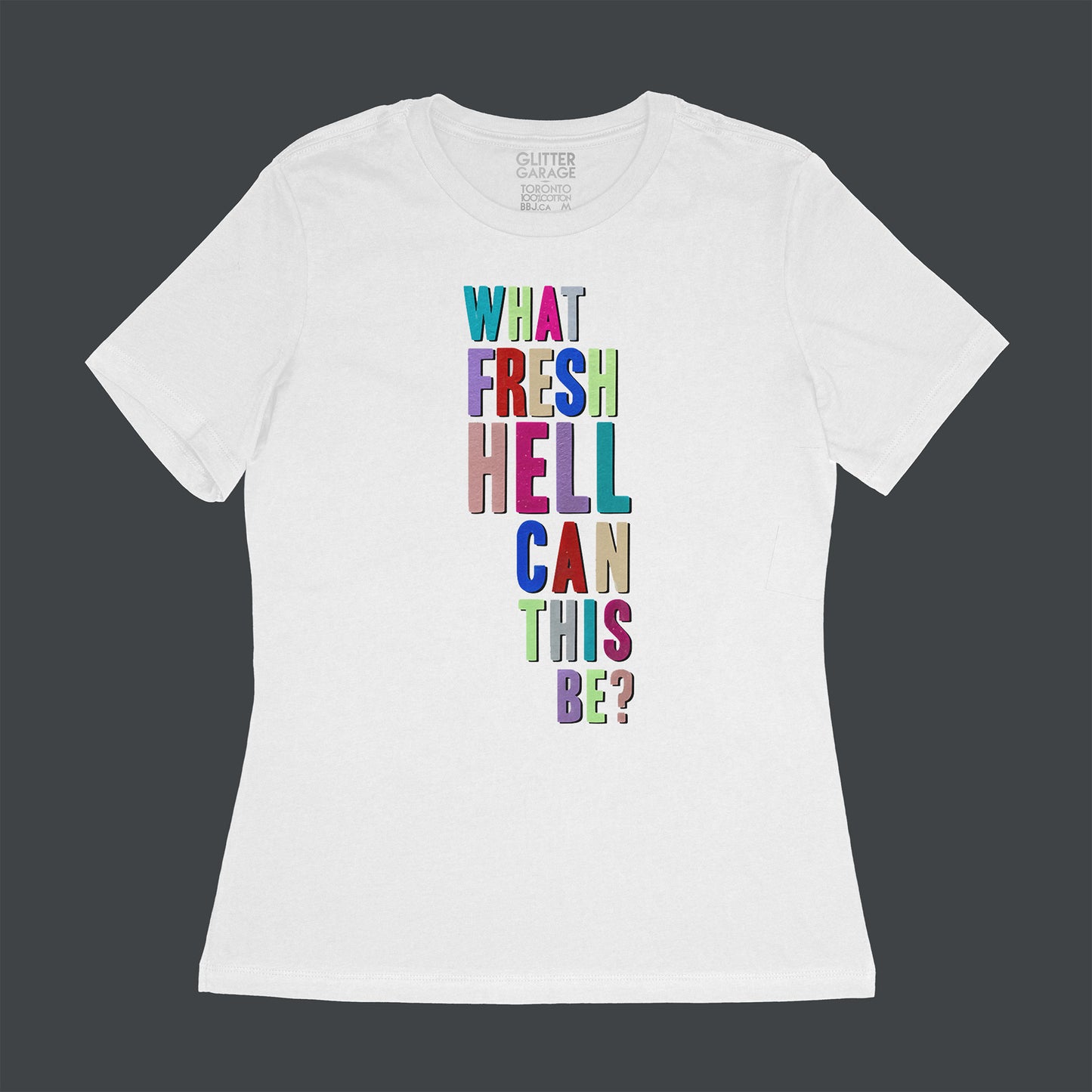 white women's relaxed fit tee shirt with multicolour metallic text "what fresh hell can this be?" by BBJ / Glitter Garage  Edit alt text