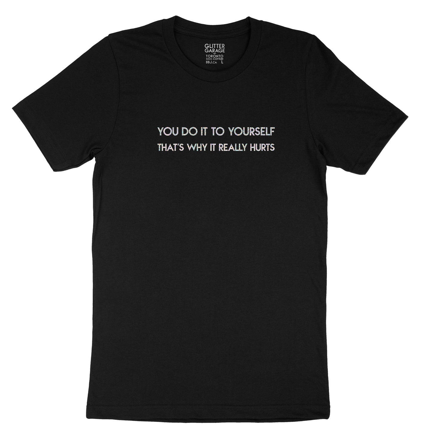 Custom text tee - You Do It To Yourself -holographic - USE YOUR WORDS black unisex t-shirt by BBJ / Glitter Garage