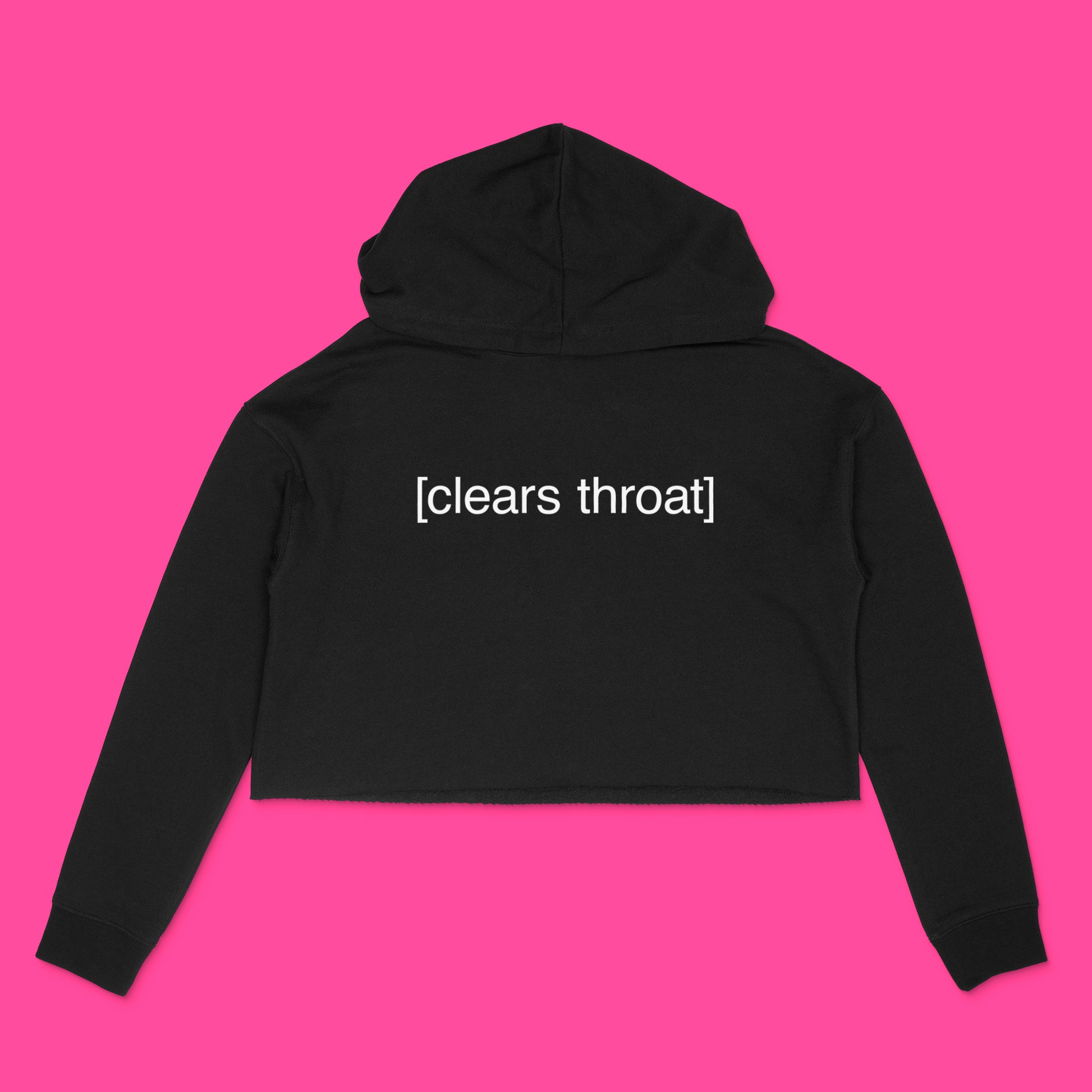 Black cropped hooded sweatshirt with [clears throat] in white text by BBJ / Glitter Garage