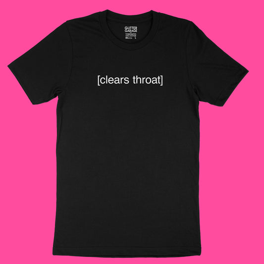Black unisex cotton t-shirt with [clears throat] in white text by BBJ / Glitter Garage