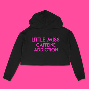 Custom text black cropped hooded sweatshirt with Little Miss Caffeine Addiction in neon pink matte text by BBJ / Glitter Garage