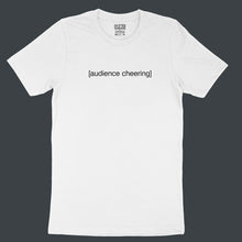 Load image into Gallery viewer, White unisex cotton t-shirt with [audience cheering] in black text by BBJ / Glitter Garage
